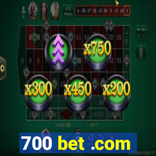 700 bet .com